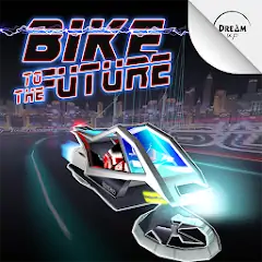 Скачать Bike to the Future Взлом [Много денег] + [МОД Меню] на Андроид