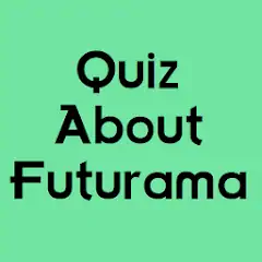 Скачать Quiz About Futurama Взлом [Много монет] + [МОД Меню] на Андроид