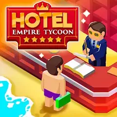 Скачать Hotel Empire Tycoon－Кликер Взлом [Много денег] + [МОД Меню] на Андроид
